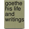 Goethe His Life And Writings door Oscar Browning