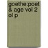 Goethe:poet & Age Vol 2 Ol P