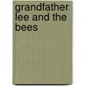 Grandfather Lee and the Bees door Theresa Singleton
