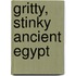 Gritty, Stinky Ancient Egypt