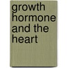 Growth Hormone And The Heart by Andrea Giustina