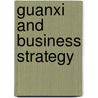 Guanxi And Business Strategy door Eike A. Langenberg
