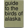 Guide to the Birds of Alaska by Robert H. Armstrong