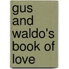 Gus And Waldo's Book Of Love door Massimo Fenati