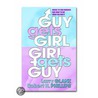 Guy Gets Girl, Girl Gets Guy door Robert H. Phillips