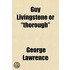 Guy Livingstone Or  Thorough