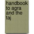 Handbook to Agra and the Taj