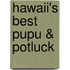 Hawaii's Best Pupu & Potluck