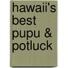 Hawaii's Best Pupu & Potluck door Jean Watanabe Hee