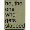 He, The One Who Gets Slapped door Leonid Andreyev