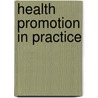 Health Promotion In Practice door Sherri Sheinfeld-Gorin