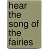 Hear The Song Of The Fairies by Tea Railene Coiner