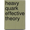 Heavy Quark Effective Theory door Andrey Grozin