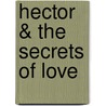 Hector & The Secrets Of Love by François Lelord