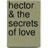 Hector & The Secrets Of Love by François Lelord
