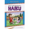 Henry and Hala Build a Haiku by Nadia Higgins