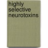 Highly Selective Neurotoxins door Richard M. Kostrzewa