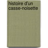 Histoire D'Un Casse-Noisette by Alexandre Dumas P. Re