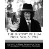 History Of Film Noir, Vol. 5 door Dana Rasmussen