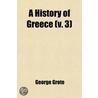 History Of Greece (Volume 3) door George Grote