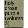 Holy Cross Purple (Volume 3) door College Of the Holy Cross