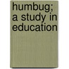 Humbug; A Study In Education door E.M. Delafield