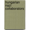 Hungarian Nazi Collaborators door Not Available