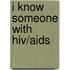 I Know Someone With Hiv/aids