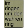 Im Ringen um den Wahren Ring door Karl-Josef Kuschel