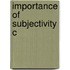 Importance Of Subjectivity C