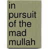 In Pursuit of the Mad Mullah by Malcolm McNeill