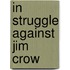 In Struggle Against Jim Crow