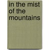 In The Mist Of The Mountains door Ethel Sybil Turner
