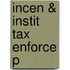 Incen & Instit Tax Enforce P