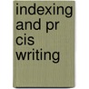 Indexing And Pr  Cis Writing by G.B. Beak