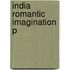 India Romantic Imagination P