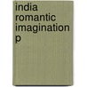 India Romantic Imagination P by John Drew