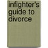 Infighter's Guide To Divorce