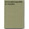 Innovationspolitik in Mexiko door Patricia Graf