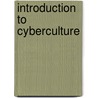 Introduction To Cyberculture by Doug Bell