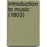 Introduction To Music (1803) door Anne Gunn