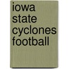 Iowa State Cyclones Football by Not Available