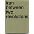 Iran Between Two Revolutions