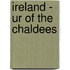 Ireland - Ur Of The Chaldees