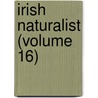 Irish Naturalist (Volume 16) door Royal Zoological Society of Ireland