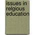 Issues in Relgious Education