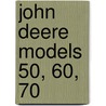 John Deere Models 50, 60, 70 door Onbekend