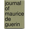 Journal Of Maurice De Guerin door G.S. Trebutien
