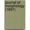 Journal Of Morphology (1897) by Wistar Institute of Anatomy and Biology