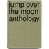 Jump Over The Moon Anthology